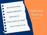 WAER News Round Up April 18-22| New SYR Police Chief|Centro's Mask Rules| Katko Visits SU|Student Creates Art Therapy|Opiod Settlement Dollars