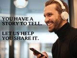 You have a story to tell. Let us help you share it.