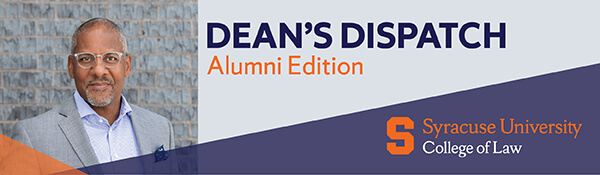 Dean's Dispatch, Alumni Edition, Syracuse University College of Law