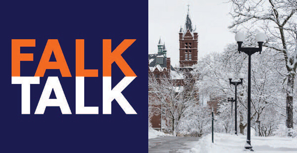 A snow-covered Syracuse University campus with Crouse College in the background. Graphic reads "FalkTalk."
