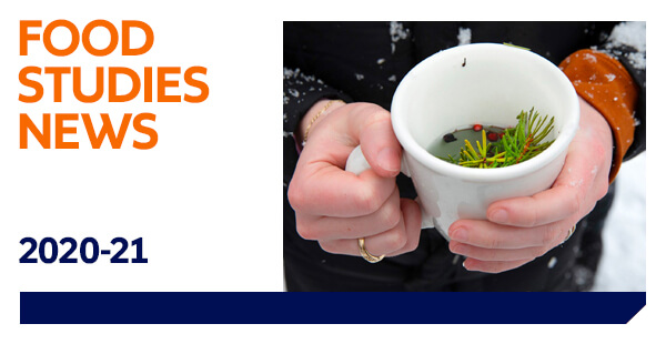 Photo of hands holding foraged foods in tea cup. Graphic reads, "Food Studies News 2020-21."