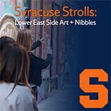 Syracuse Strolls: LES Art & Nibbles